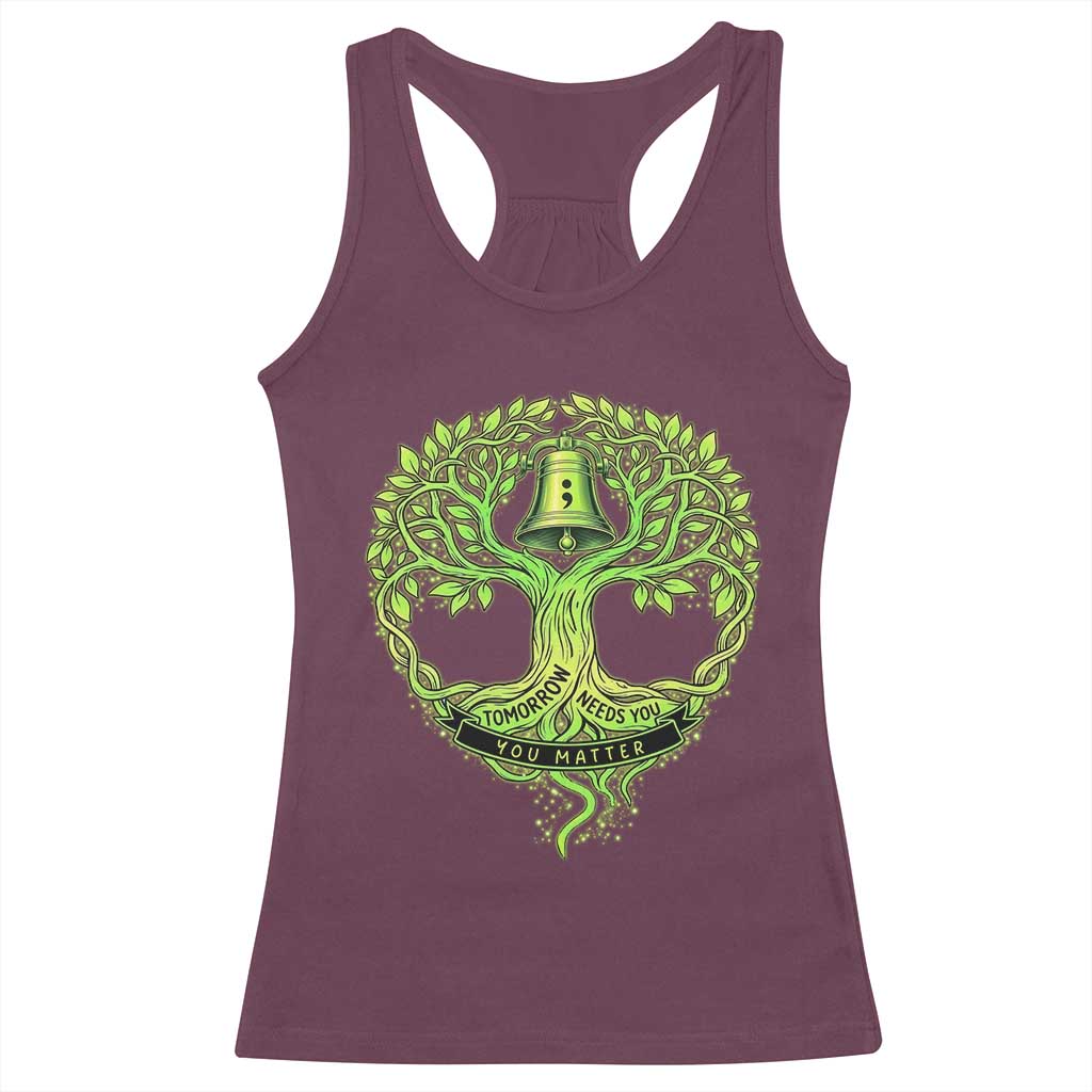 Mental Health Awarenes Racerback Tank Top Tomorrow Needs You You Matter TS14 Maroon Print Your Wear