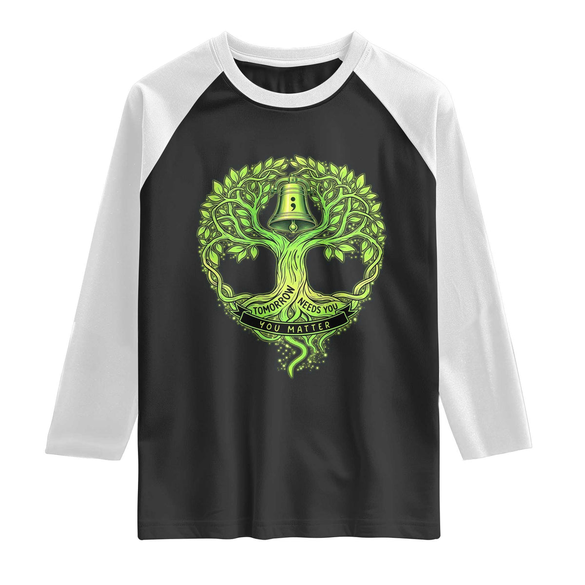 Mental Health Awarenes Raglan Shirt Tomorrow Needs You You Matter TS14 Black White Print Your Wear