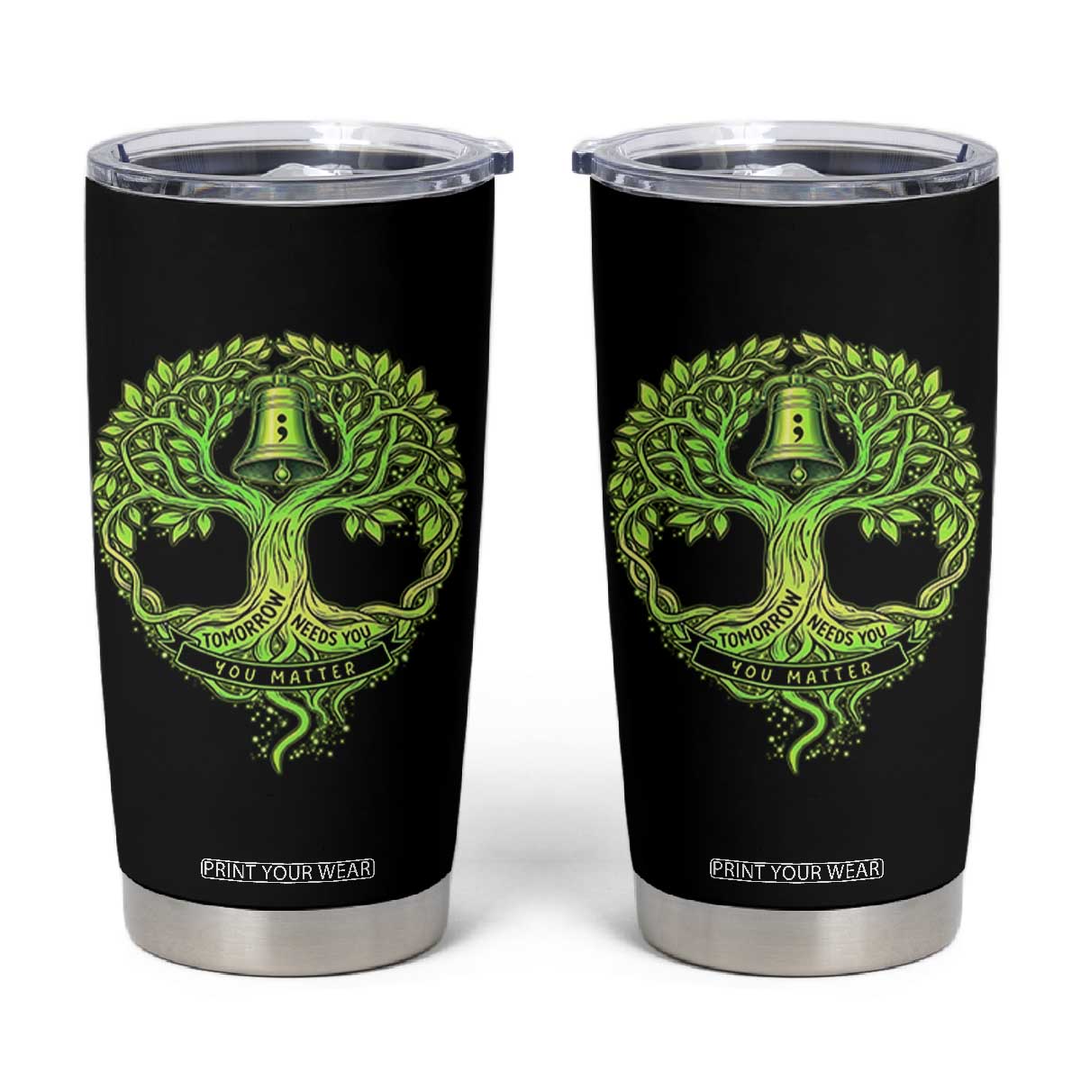 Mental Health Awarenes Tumbler Cup Tomorrow Needs You You Matter TS14 Black Print Your Wear