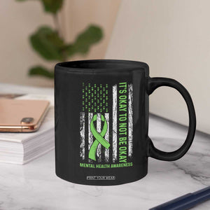 Mental Health Awarenes Coffee Mug It's Okay To Not Be Okay TS14 Print Your Wear