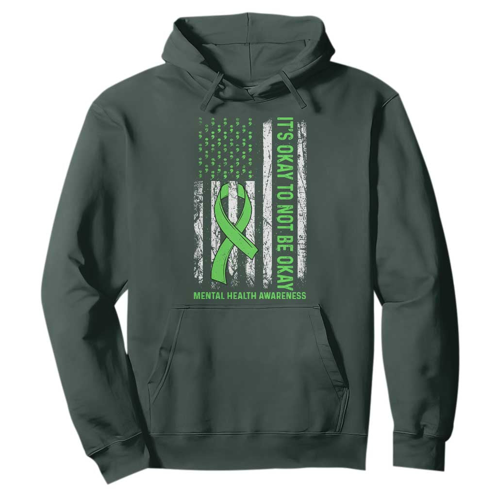 Mental Health Awarenes Hoodie It's Okay To Not Be Okay TS14 Dark Forest Green Print Your Wear