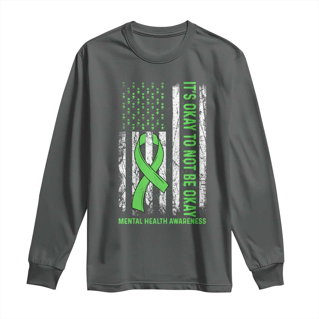 Mental Health Awarenes Long Sleeve Shirt It's Okay To Not Be Okay TS14 Dark Heather Print Your Wear