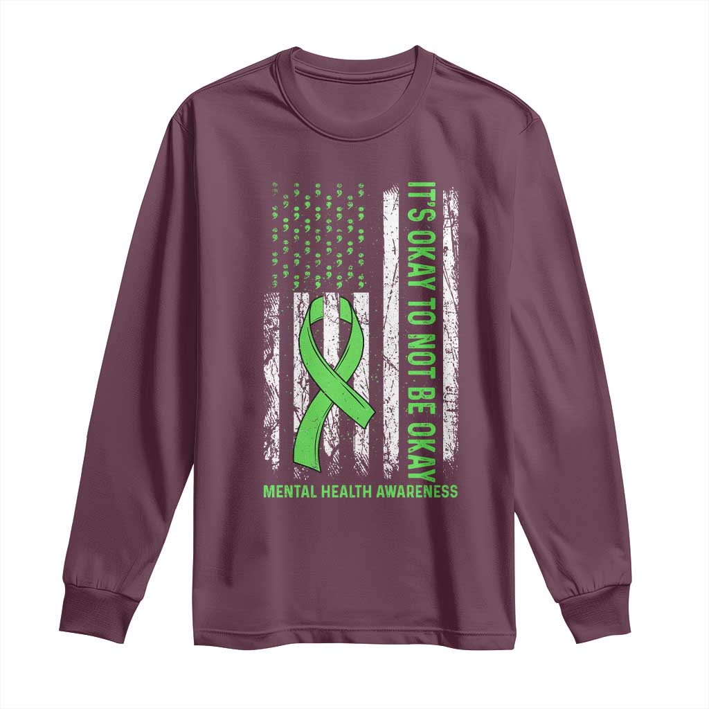 Mental Health Awarenes Long Sleeve Shirt It's Okay To Not Be Okay TS14 Maroon Print Your Wear