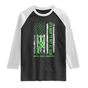 Mental Health Awarenes Raglan Shirt It's Okay To Not Be Okay TS14 Black White Print Your Wear