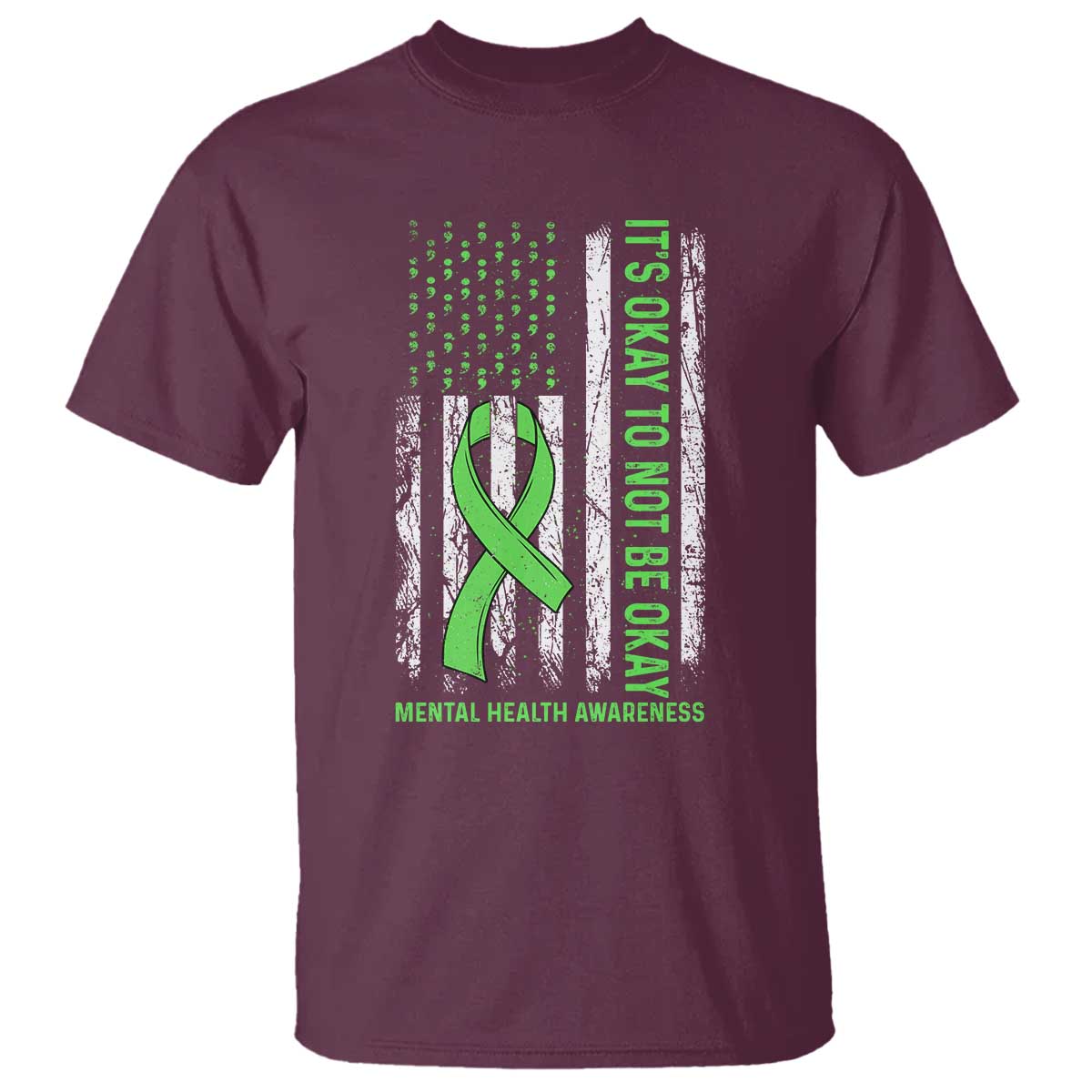 Mental Health Awarenes T Shirt It's Okay To Not Be Okay TS14 Maroon Print Your Wear