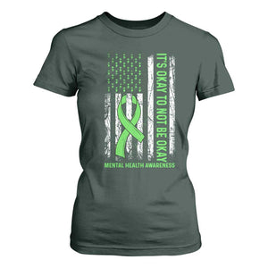 Mental Health Awarenes T Shirt For Women It's Okay To Not Be Okay TS14 Dark Forest Green Print Your Wear