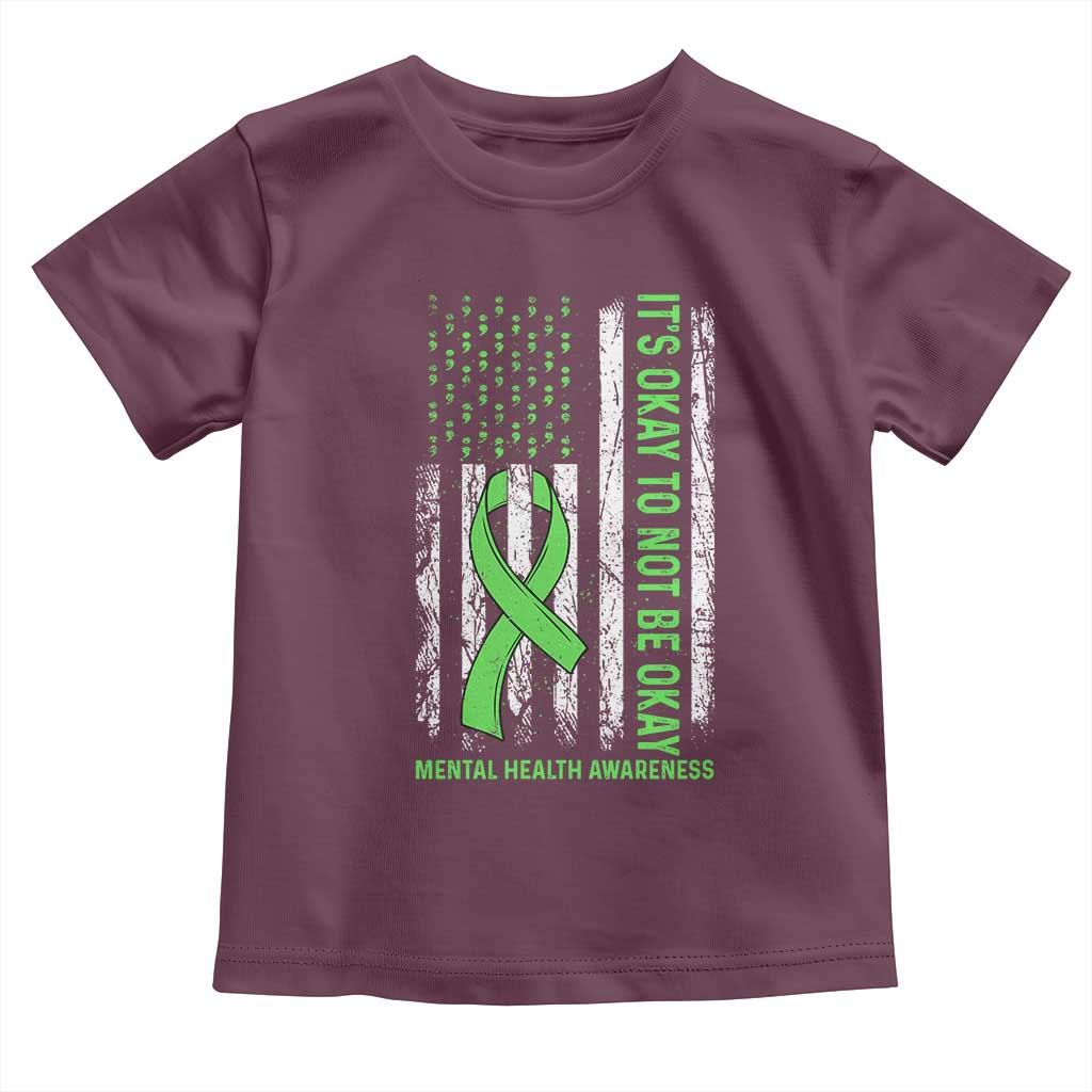 Mental Health Awarenes Toddler T Shirt It's Okay To Not Be Okay TS14 Maroon Print Your Wear