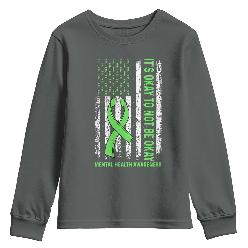 Mental Health Awarenes Youth Sweatshirt It's Okay To Not Be Okay TS14 Dark Heather Print Your Wear