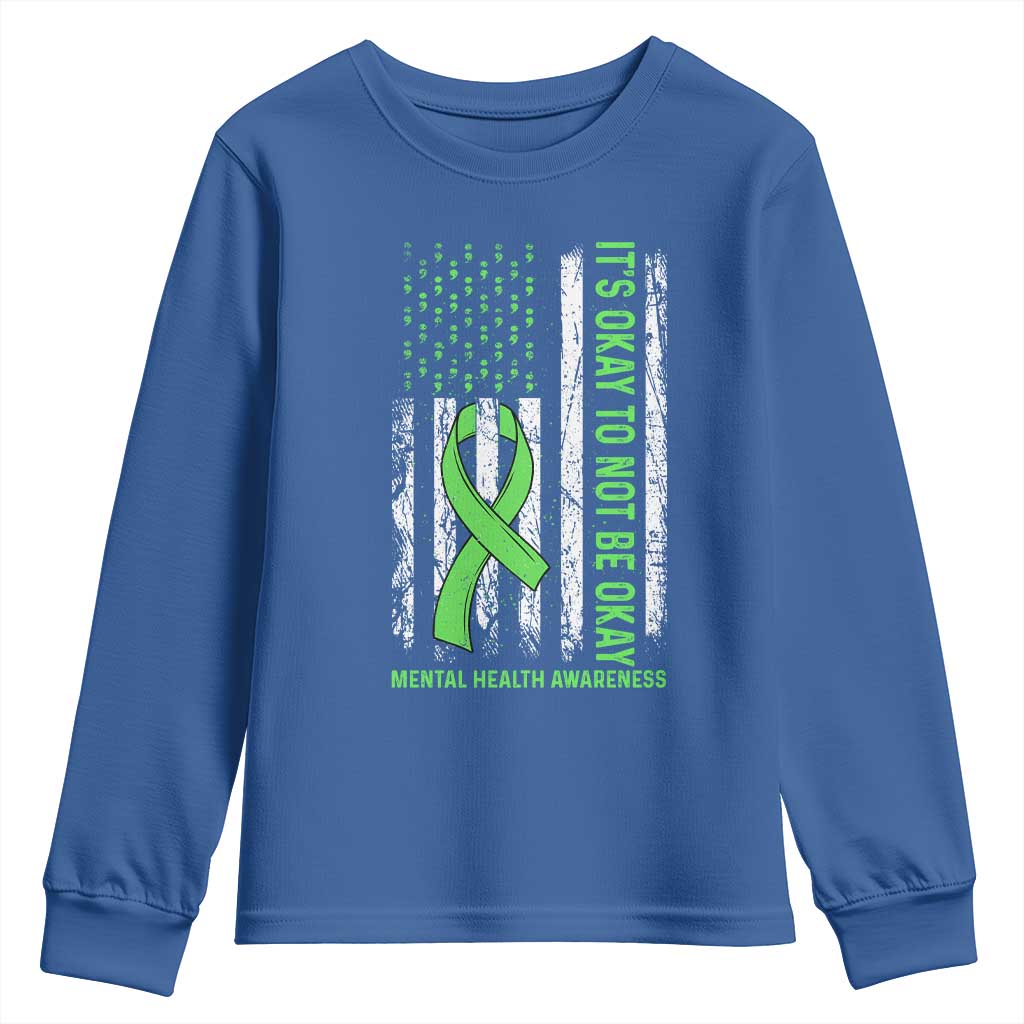 Mental Health Awarenes Youth Sweatshirt It's Okay To Not Be Okay TS14 Royal Blue Print Your Wear