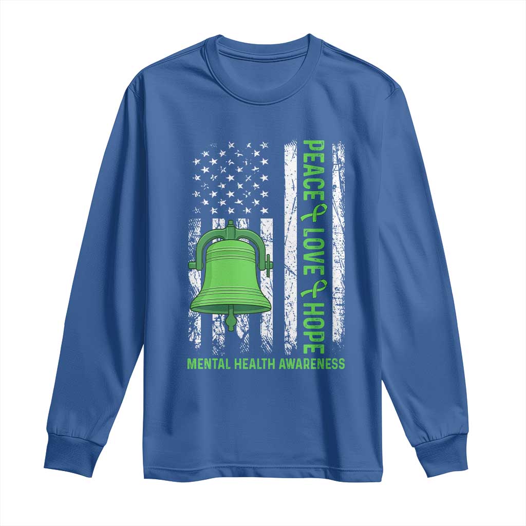 Mental Health Awarenes Long Sleeve Shirt Peace Love Hope Green Ribbon TS14 Royal Blue Print Your Wear