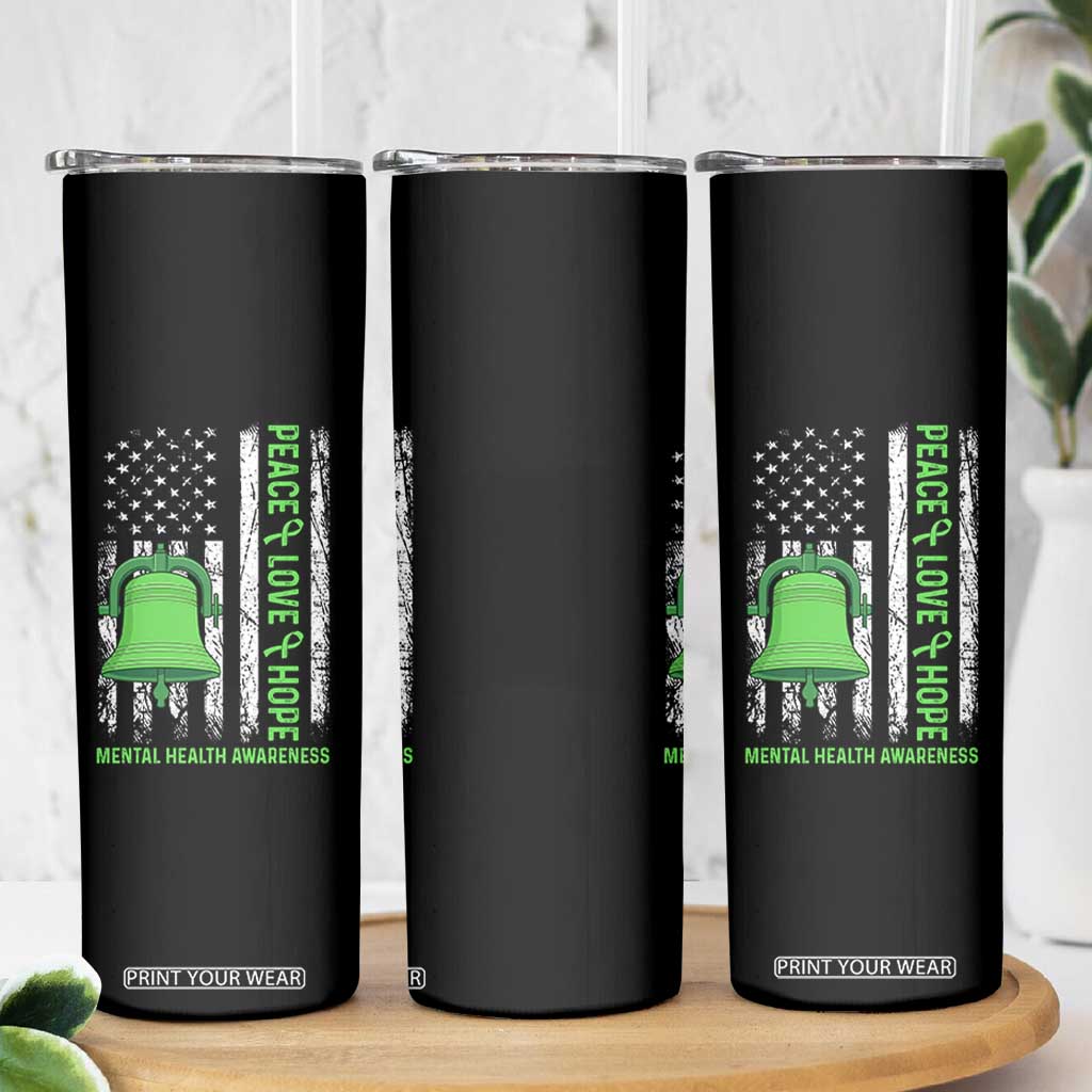 Mental Health Awarenes Skinny Tumbler Peace Love Hope Green Ribbon TS14 Print Your Wear