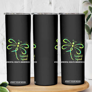 Mental Health Awarenes Skinny Tumbler Support Squad Green Ribbon TS14 Print Your Wear