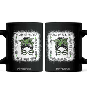 Mental Health Matters Coffee Mug Messy Bun Green Ribbon Support TS14 Black Print Your Wear