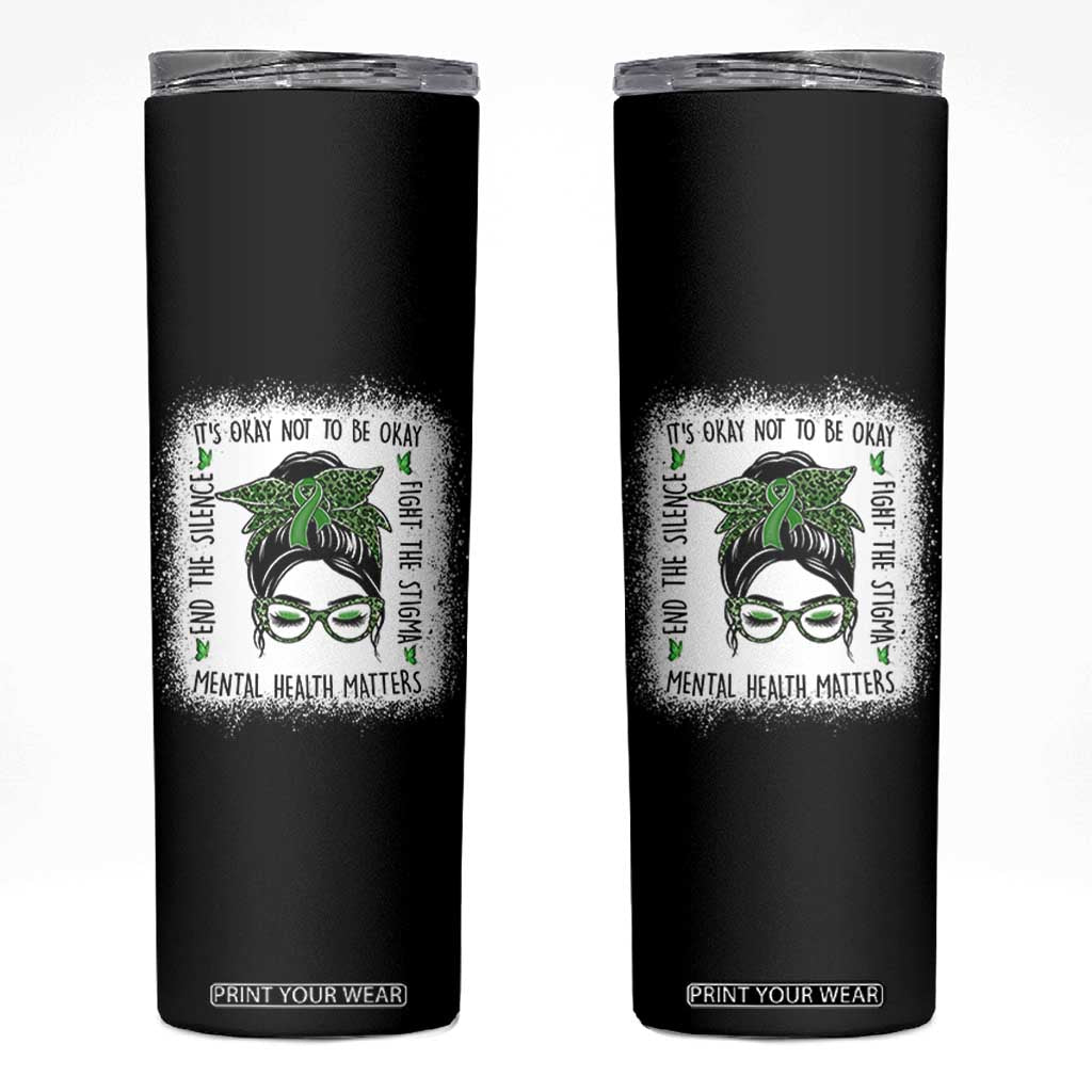 Mental Health Matters Skinny Tumbler Messy Bun Green Ribbon Support TS14 Black Print Your Wear