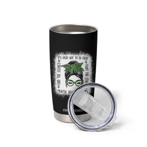 Mental Health Matters Tumbler Cup Messy Bun Green Ribbon Support TS14 Print Your Wear