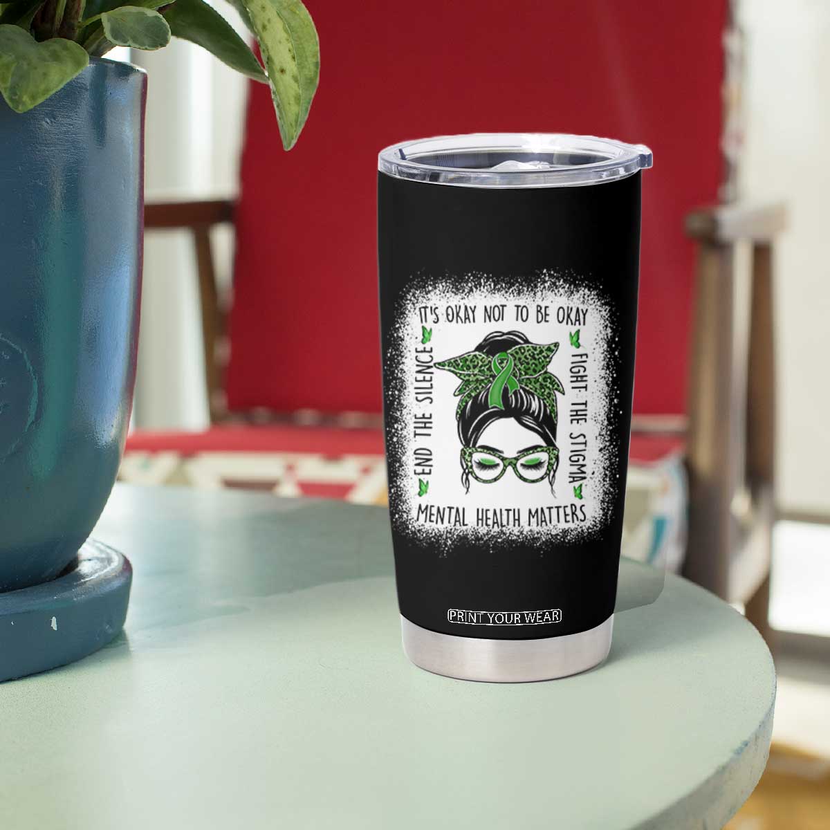 Mental Health Matters Tumbler Cup Messy Bun Green Ribbon Support TS14 Print Your Wear