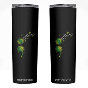 Mental Health Awarenes Skinny Tumbler Semicolon Dandelion You Matter TS14 Black Print Your Wear