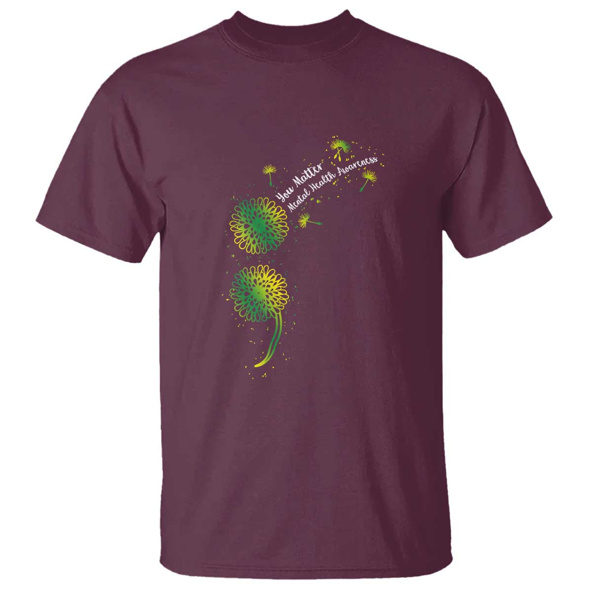 Mental Health Awarenes T Shirt Semicolon Dandelion You Matter TS14 Maroon Print Your Wear