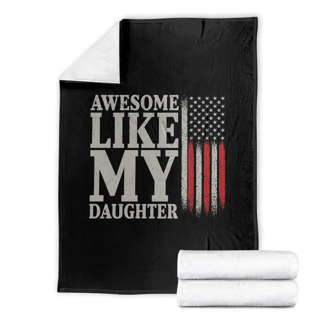 Awesome Like My Daughter Throw Blanket Funny Dad Fathers Day 4th Of July TS14 Black Print Your Wear