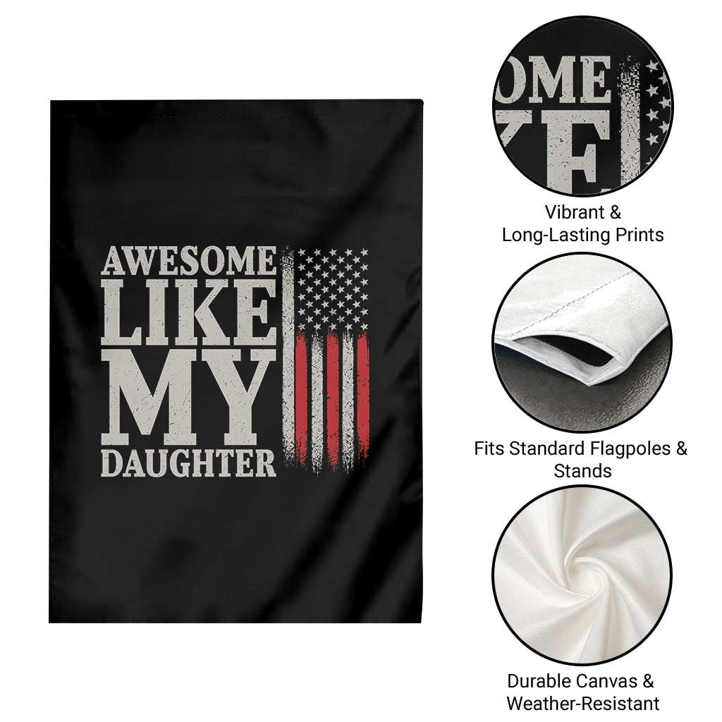 Awesome Like My Daughter Garden Flag Funny Dad Fathers Day 4th Of July