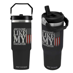 Awesome Like My Daughter Flip Straw Tumbler Funny Dad Fathers Day 4th Of July