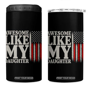 Awesome Like My Daughter 4 in 1 Can Cooler Tumbler Funny Dad Fathers Day 4th Of July