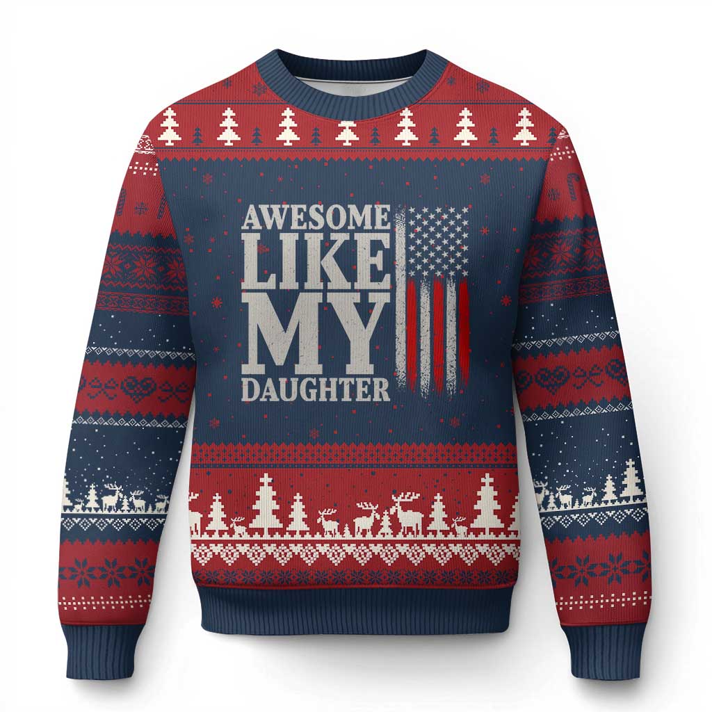Awesome Like My Daughter Ugly Christmas Sweater Funny Dad Fathers Day 4th Of July