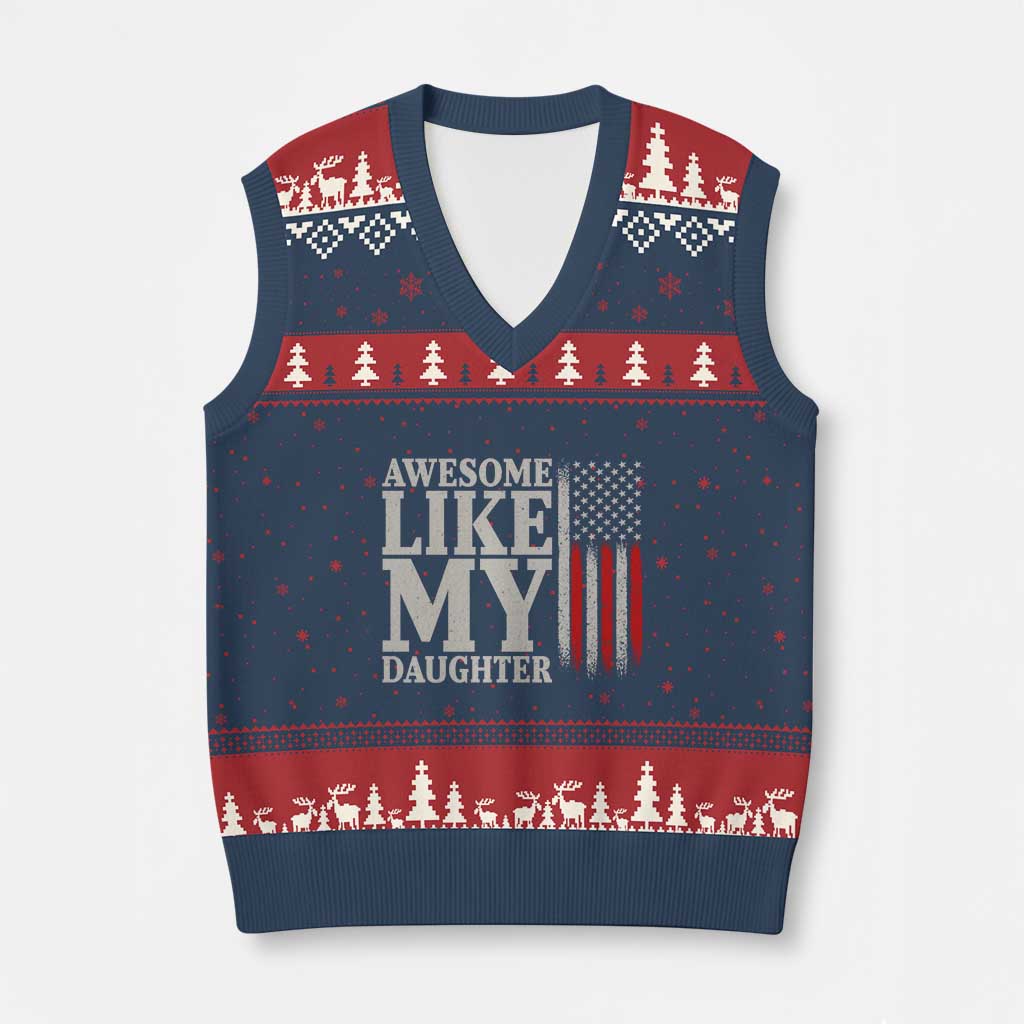 Awesome Like My Daughter V-Neck Knit Sweater Vest Funny Dad Fathers Day 4th Of July