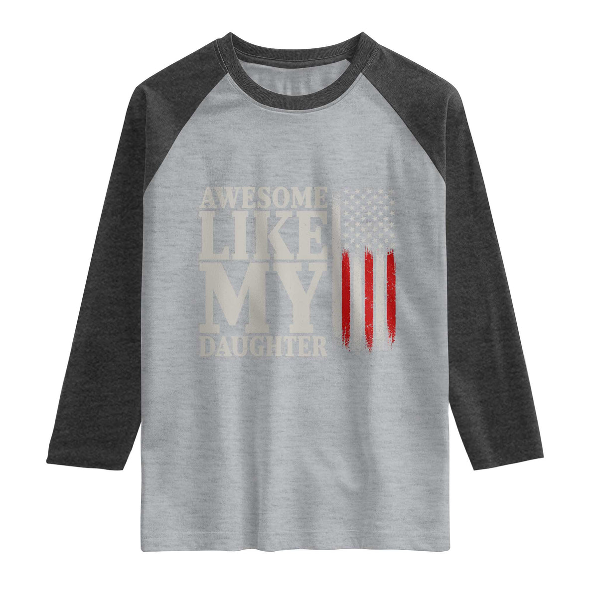 Awesome Like My Daughter Raglan Shirt Funny Dad Fathers Day 4th Of July