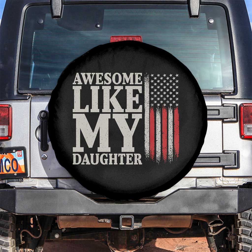 Awesome Like My Daughter Spare Tire Cover Funny Dad Fathers Day 4th Of July