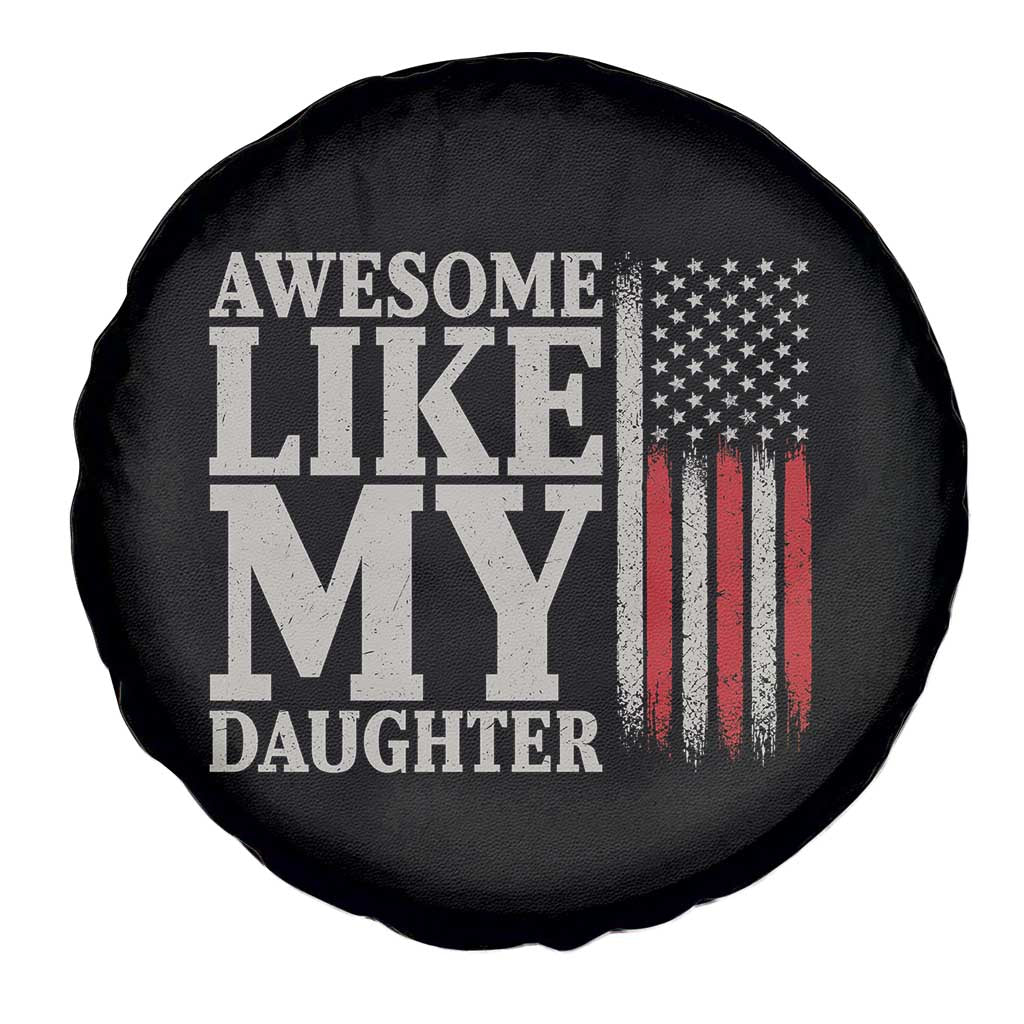 Awesome Like My Daughter Spare Tire Cover Funny Dad Fathers Day 4th Of July