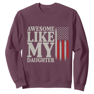 Awesome Like My Daughter Sweatshirt Funny Dad Fathers Day 4th Of July