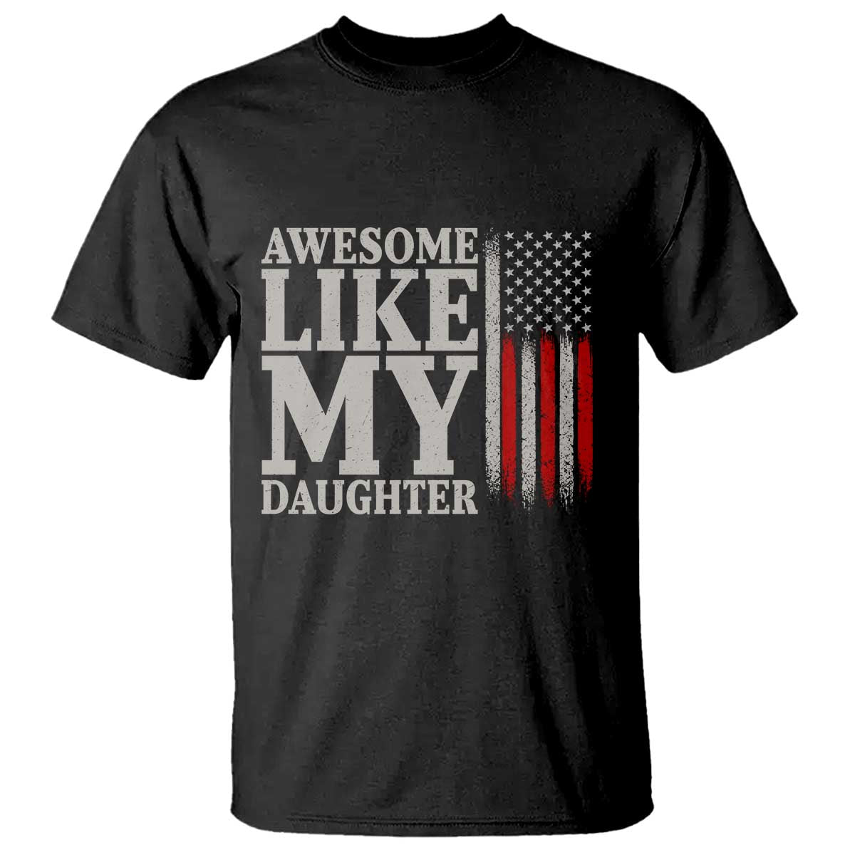 Awesome Like My Daughter T Shirt Funny Dad Fathers Day 4th Of July TS14 Black Print Your Wear