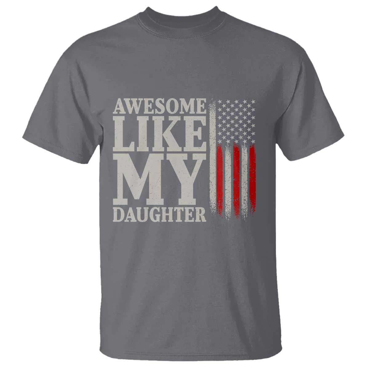 Awesome Like My Daughter T Shirt Funny Dad Fathers Day 4th Of July