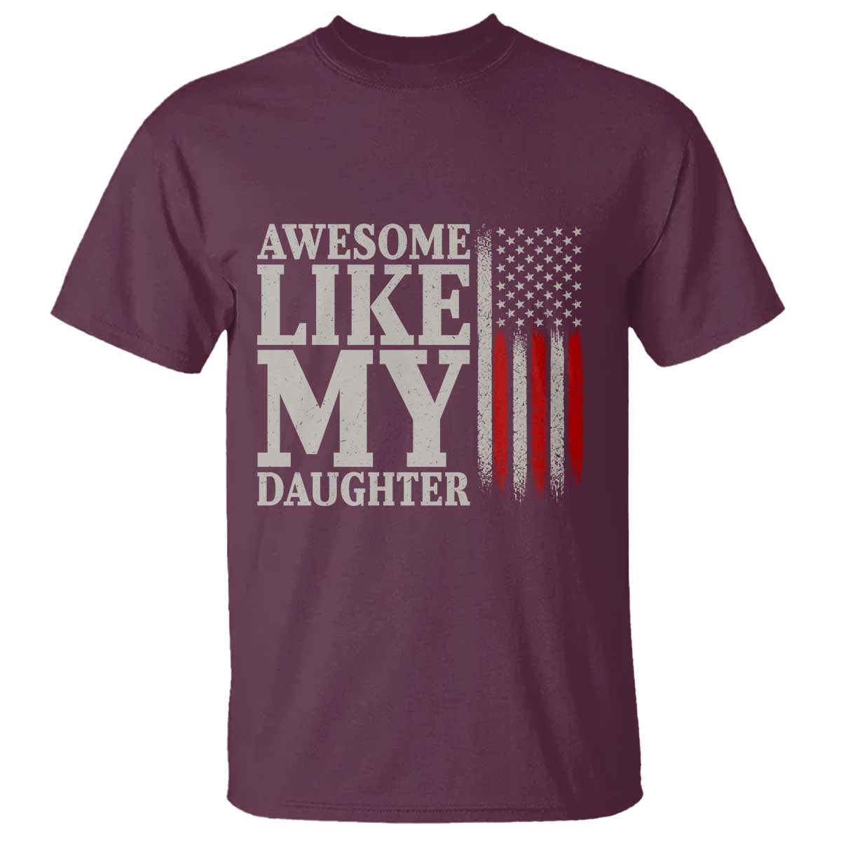 Awesome Like My Daughter T Shirt Funny Dad Fathers Day 4th Of July