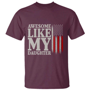 Awesome Like My Daughter T Shirt Funny Dad Fathers Day 4th Of July