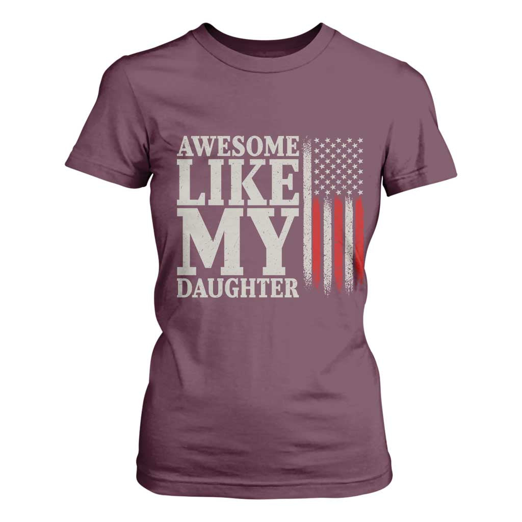 Awesome Like My Daughter T Shirt For Women Funny Dad Fathers Day 4th Of July