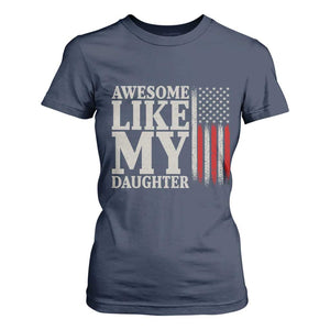 Awesome Like My Daughter T Shirt For Women Funny Dad Fathers Day 4th Of July