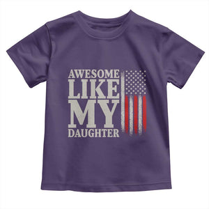 Awesome Like My Daughter Toddler T Shirt Funny Dad Fathers Day 4th Of July