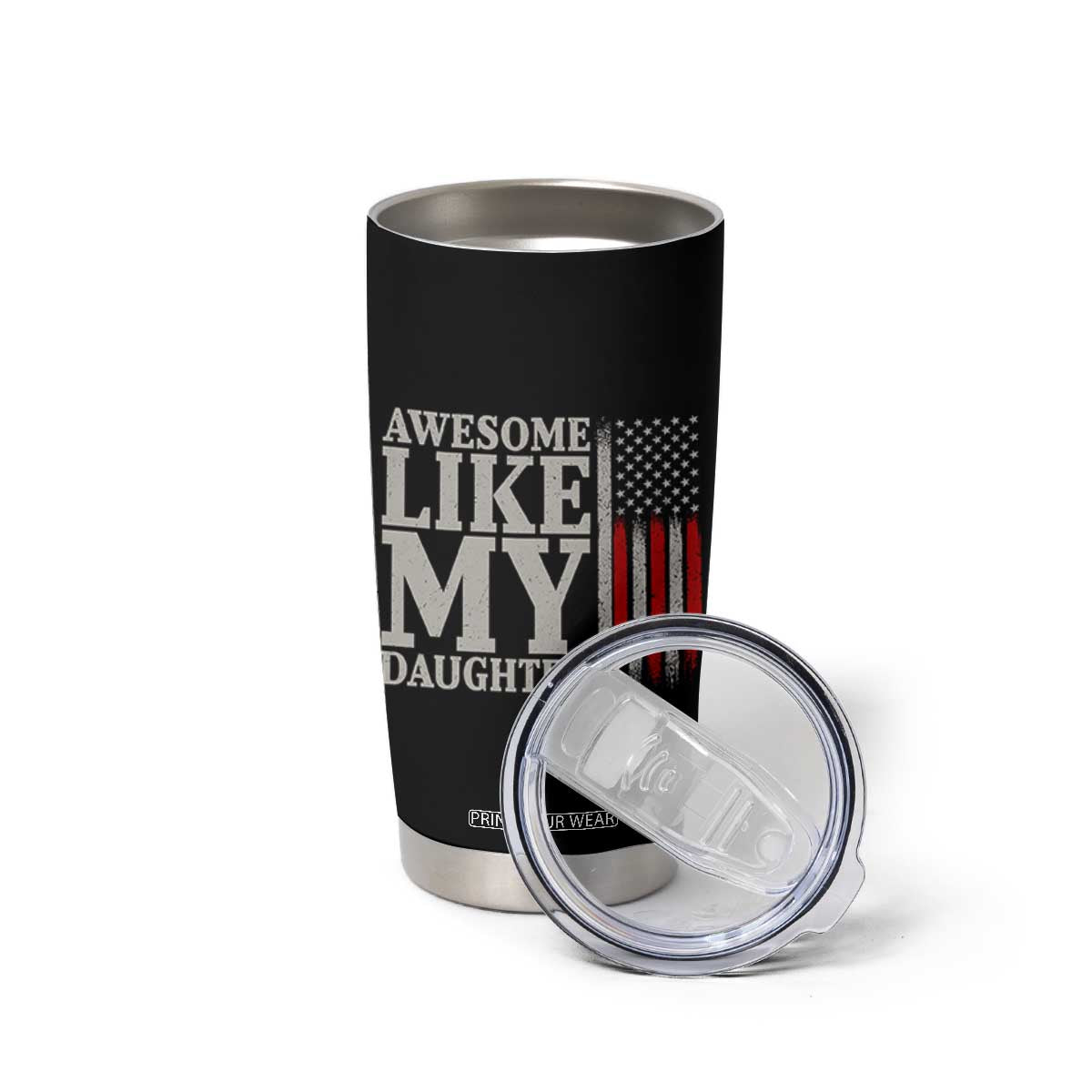 Awesome Like My Daughter Tumbler Cup Funny Dad Fathers Day 4th Of July