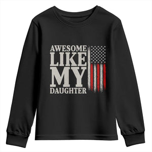 Awesome Like My Daughter Youth Sweatshirt Funny Dad Fathers Day 4th Of July
