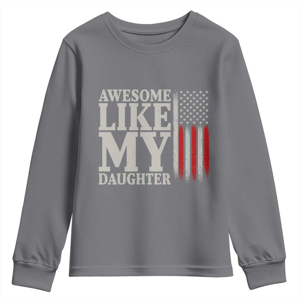 Awesome Like My Daughter Youth Sweatshirt Funny Dad Fathers Day 4th Of July