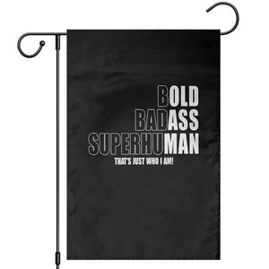 Bold Badass Superhuman Old Ass Man Garden Flag Funny Grandpa Dad Motivational Quote