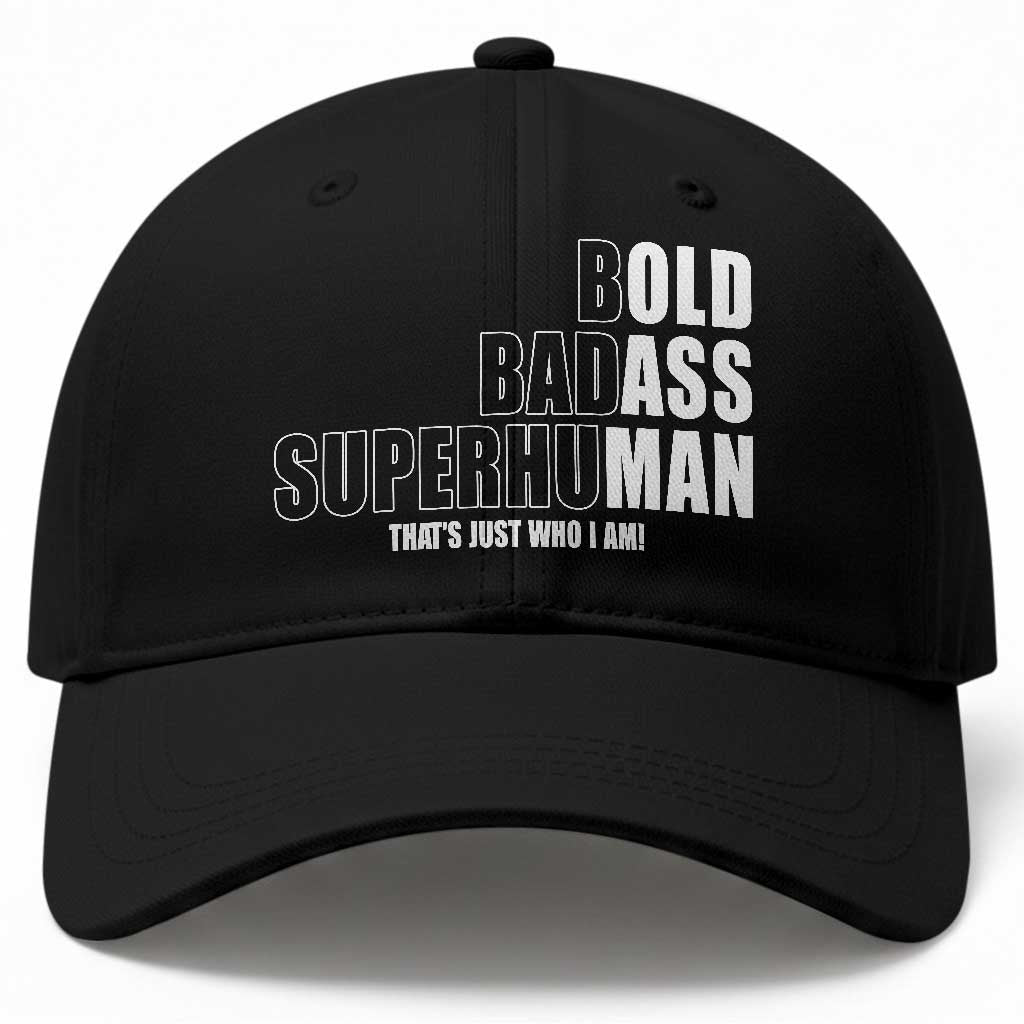Bold Badass Superhuman Old Ass Man Baseball Cap Funny Grandpa Dad Motivational Quote