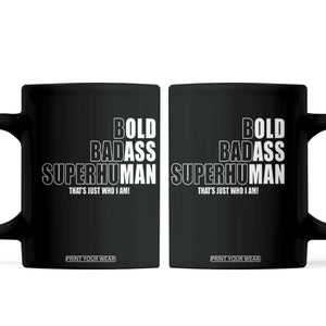 Bold Badass Superhuman Old Ass Man Coffee Mug Funny Grandpa Dad Motivational Quote