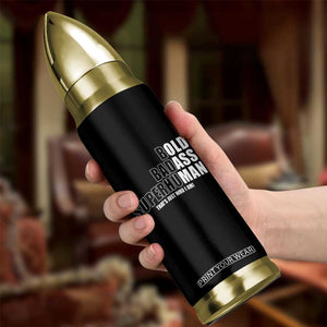 Bold Badass Superhuman Old Ass Man Bullet Tumbler Funny Grandpa Dad Motivational Quote