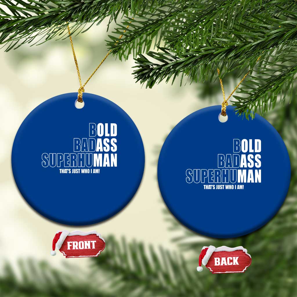 Bold Badass Superhuman Old Ass Man Ceramic Ornament Funny Grandpa Dad Motivational Quote