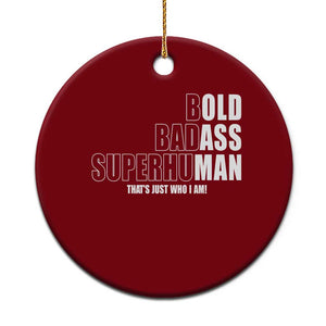 Bold Badass Superhuman Old Ass Man Ceramic Ornament Funny Grandpa Dad Motivational Quote