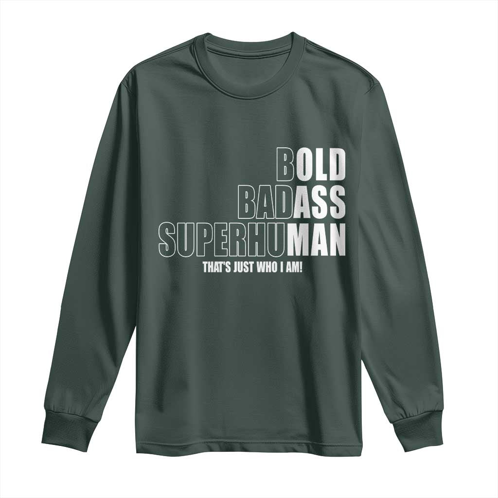 Bold Badass Superhuman Old Ass Man Long Sleeve Shirt Funny Grandpa Dad Motivational Quote