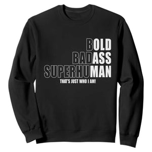 Bold Badass Superhuman Old Ass Man Sweatshirt Funny Grandpa Dad Motivational Quote